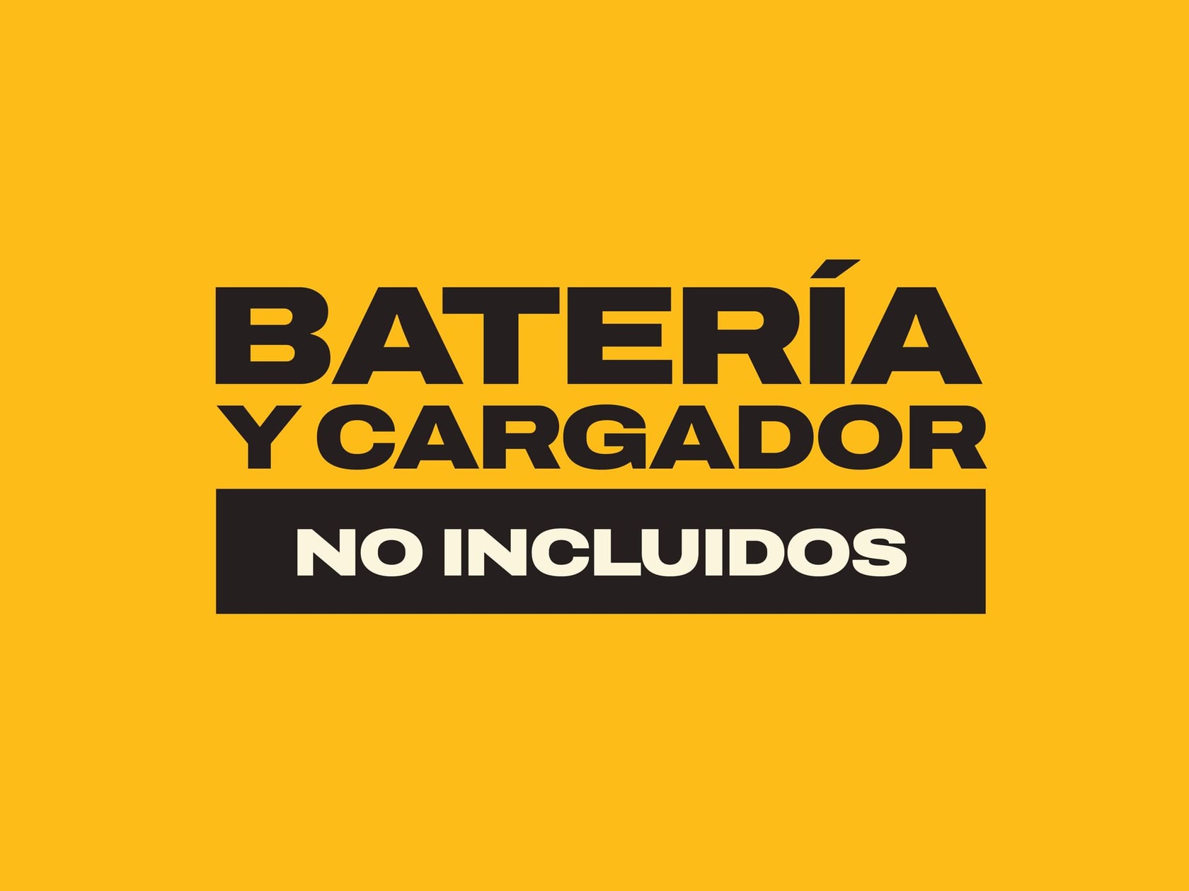 BATERÍA Y CARGADOR NO INCLUIDOS
